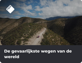 De gevaarlijkste wegen van de wereld reisprogramma NLZIET